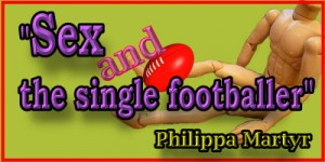 Sex & the single Footballer